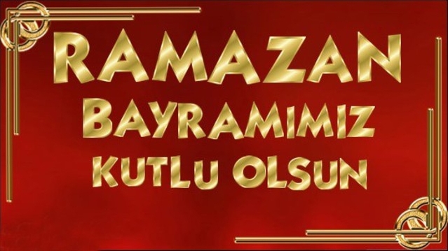 RAMAZAN BAYRAMINIZ KUTLU OLSUN!