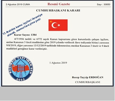 İŞÇİLER 13 ARALIKTA SON İKRAMİYELERİNİ ALACAK, MEMURLARA YİNE YOK.