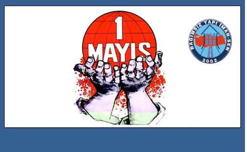 1 MAYIS EMEK VE DAYANIŞMA GÜNÜMÜZ KUTLU OLSUN…