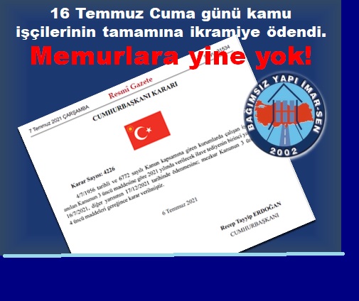  KAMU İŞÇİLERİ  BAYRAM ÖNCESİ İKRAMİYELERİNİ ALDI, MEMURLARA YİNE YOK.