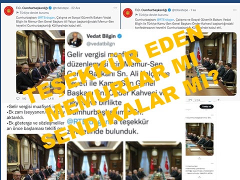 “TEŞEKKÜR (!) EDENLER MEMURLAR MI, SENDİKALAR MI, KONFEDERASYONLAR MI?