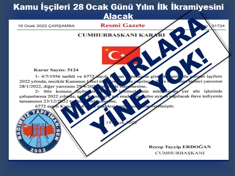 28  OCAK CUMA GÜNÜ TÜM KAMU İŞÇİLERİ  İKRAMİYE ALACAK, MEMURLARA YİNE YOK.